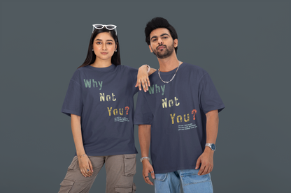 Unisex oversized graphic t-shirt with Why Not You slogan streetwear design